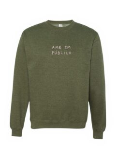 MOLETOM GOLA CARECA VERDE  - AME EM PUBLICO M